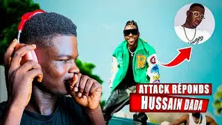 ATTACK RÉPONDS À HUSSAIN DADA 😨