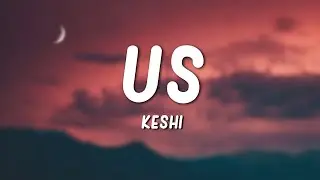 keshi - us (Lyrics)