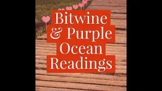 Bitwine and Purple Ocean- Private readings online  😇
