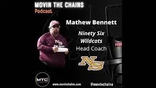 Mathew Bennett, Ninety Six Wildcats' NEW HC - Exclusive Interview with Movin' The Chains