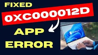 Fix Error 0xc000012d The Application Was Unable to Start Correctly on Windows 11 (Easy Solution)
