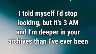 💌 I told myself I&rsquo;d stop looking, but it&rsquo;s 3 AM and I&rsquo;m deeper in your...