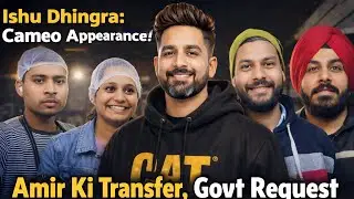 Vlog #18 | Amir&rsquo;s Transfer | Shukh&rsquo;s Work Mode | Ishu Dhingra Cameo