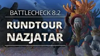 Battlecheck - Patch 8.2: Rundtour durch Nazjatar | World of Warcraft