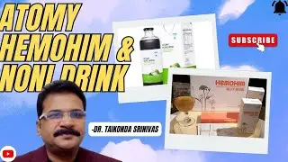 ATOMY HEMOHIM || ATOMY NONI DRINK || Dr. Taikonda Srinivas || Product Presentation || Atomy India