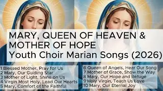 MARY, QUEEN OF HEAVEN & MOTHER OF HOPE | Youth Choir Marian Songs 2026