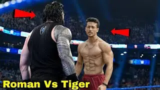 Roman Reigns Vs Riger Shorff , Tiger Shorff Vs Roman Reigns, Tiger Shroff New Movies, Heropanti 2