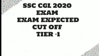 SSC CGL 2020 EXAM EXPECTED CUT OFF