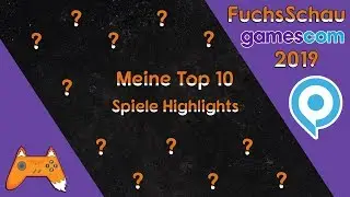 Vorschau Gamescom 2019 | Meine Top 10 Spiele / Game Highlights | Fuchsschau | Preview | K&ouml;ln Messe