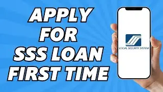 How to Apply For SSS Loan First Time (2025)