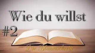Учить немецкий: Die Blaumacherin (A2/B1) #2 - Wie du willst