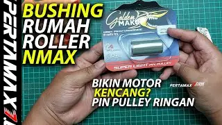UNBOXING Golden Mako Super Light Pin Pulley Yamaha NMAX Bushing Rumah Roller Ringan Bikin Kencang?