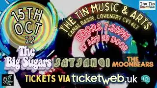 The Big Sugars, Satsangi, Trojan Pony - Sat 15/10/22, The Tin Music & Arts Coventry