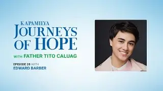 Edward Barber tells his journey of finding joy in his faith this 2020 | Kapamilya Journeys of Hope