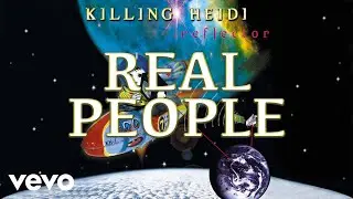 Killing Heidi - Real People (Audio)