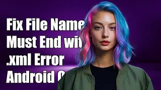 Fix 'File Name Must End with .xml' Error in Android O FontFamily Usage