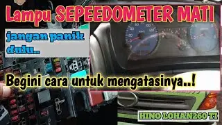 Cara mengatasi LAMPU SPEEDOMETER mati || HINO LOHAN