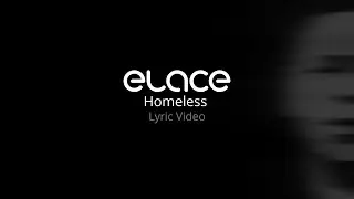 ELACE - HOMELESS (Lyric Video)