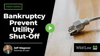 Does Bankruptcy Prevent Utility Shut Off? | W M Law