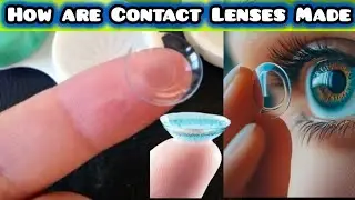 How are Contact Lenses Made #learning #explore #podcast #education #education 