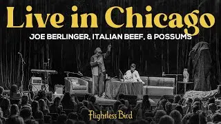 Live in Chicago: Joe Berlinger, Italian Beef, and Possums | Flightless Bird