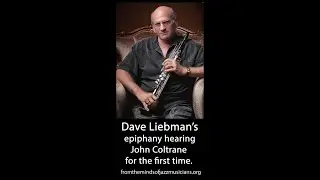 Dave Liebman's epiphany hearing John Coltrane for the first time. #davidliebman #johncoltrane #sax
