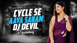 CYCLE SE AYA SANAM (REMIX) UNIQUE STYLE EDM ELECTRO MIX 🔥 | DJ DEVIL X DJ SARZEN 