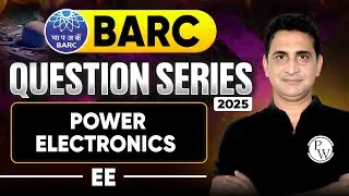 Power Electronics | EE | BARC 2025 Preparation | BARC 2025 Question Series