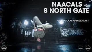 NAACALS vs 8 North Gate【TOP4】// stance // GOOD FOOT CREW 10th ANNIVERSARY