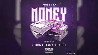 Rafael & Kidda - Money [Ft. GiniioVB , Rasta G, Sligg]