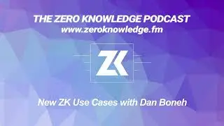 Episode 256: New ZK Use Cases with Dan Boneh