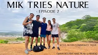 Mik Tries Nature Episode 2 - Setia Alam Community Trail (Mirror Lake & Peak Garden)