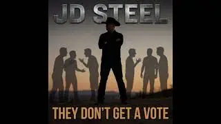 Они не имеют права голоса &mdash; JD Steel | Дерзкий кантри-рэп (официальная аудиозапись)