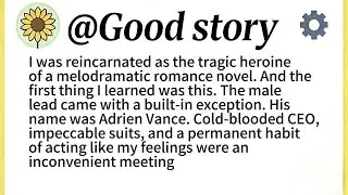I was reincarnated as the tragic heroineof a melodramatic romance novel. And thefirst thing