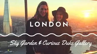 L O N D O N / Sky Garden & Curious Duke Gallery