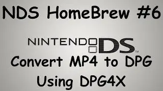 NDS Homebrew #6 - Convert MP4 to DPG using DPG4X in 2022