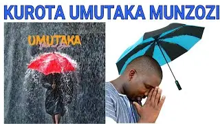 Kurota Umutaka Munzozi dore ibisobonuro bivamo ubirose