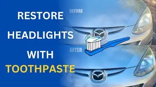 We Restored Car Headlights With Toothpaste