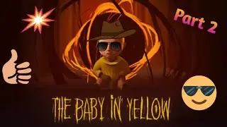 The Baby in Yellow Part 2 Gameplay Yeah Bunny Gamer