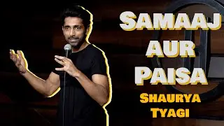 Society & Money | Stand Up Comedy by Shaurya Tyagi