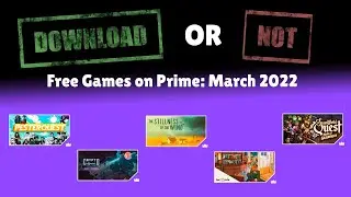 Download or Not - Free Games on Prime: March 2022