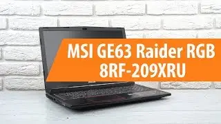 Распаковка ноутбука MSI GE63 Raider RGB 8RF-209XRU / Unboxing MSI GE63 Raider RGB 8RF-209XRU