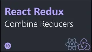 React Redux Tutorials - 10 - Combine Reducers