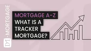 WHAT IS A TRACKER MORTGAGE? (MORTGAGE A-Z SERIES)