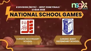 NSG 2025  B Div Boys FINALS - JURONG SECONDARY SCHOOL vs JURONG WEST SECONDARY SCHOOL