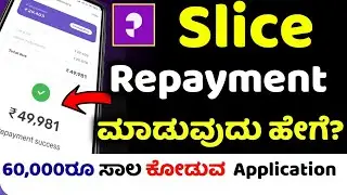 Slice repayment ಮಾಡುವುದು ಹೇಗೆ | Slice Repayment | best loan application 2025 | Loan apps kannada
