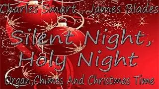 Charles Smart, James Blades - Silent Night, Holy Night - Organ, Chimes and Christmas Time
