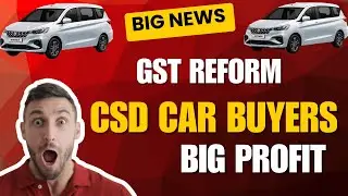 Impact of GST reform on CSD Car Buyers/ Defence Welfare News