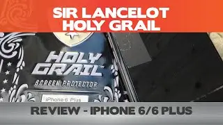 Sir Lancelot Holy Grail Review - Glass iPhone 6 Screen Protector