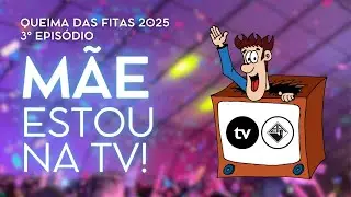 M&atilde;e, estou na tv!  - Epis&oacute;dio 3 | Queima das Fitas 2025